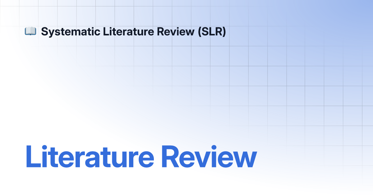 Literature Review | Systematic Literature Review (SLR)