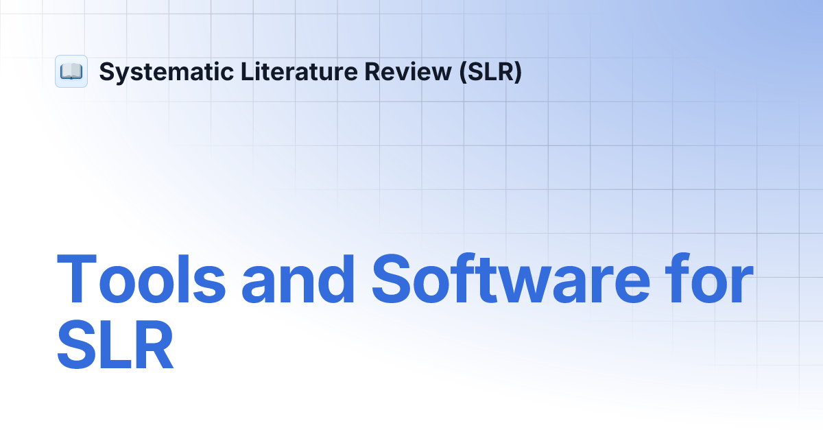 Tools and Software for SLR | Systematic Literature Review (SLR)